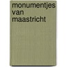 Monumentjes van maastricht door Peter Maas