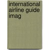International Airline Guide IMAG door S.C. Paul