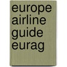 Europe Airline Guide EURAG door S.C. Paul