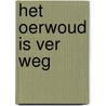 Het oerwoud is ver weg door C. van de Wouw