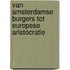 Van Amsterdamse burgers tot Europese aristocratie