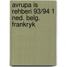 Avrupa is rehberi 93/94 1 ned. belg. frankryk door Onbekend