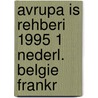 Avrupa is rehberi 1995 1 nederl. belgie frankr door Onbekend