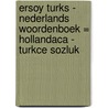 Ersoy Turks - Nederlands woordenboek = Hollandaca - Turkce Sozluk door M. Celik