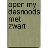 Open my desnoods met zwart door Verboom