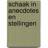 Schaak in anecdotes en stellingen by Verboom