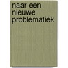Naar een nieuwe problematiek door Douwes