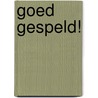 Goed gespeld! by te Winkel