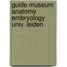 Guide museum anatomy embryology univ. leiden door Onbekend