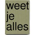 Weet je alles