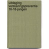 Uitdaging verslavingspreventie 16-18-jarigen door A. Acke