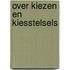 Over kiezen en kiesstelsels