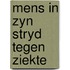 Mens in zyn stryd tegen ziekte