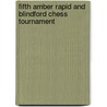 Fifth Amber rapid and blindford chess tournament door G. den Broeder