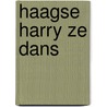 Haagse Harry ze dans door M. Rueb