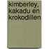 Kimberley, Kakadu en krokodillen