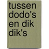 Tussen Dodo's en Dik dik's by A. Rosman-Kleinjan