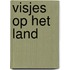 Visjes op het land