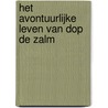 Het avontuurlijke leven van Dop de Zalm door B. Steinmetz