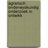 Agrarisch onderwyskundig onderzoek in ontwikk by Unknown