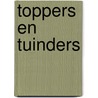 Toppers en tuinders door Spaan