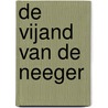 De vijand van de Neeger door E.S.R. Codfried