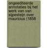 Ongeediteerde annotaties bij het werk van Van Sijpesteijn over Mauricius (1858 door E.S.R. Codfried