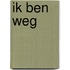 Ik ben weg