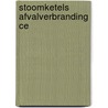 Stoomketels afvalverbranding CE door A.J. de Koster