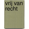 Vrij van recht door C.B. Baard