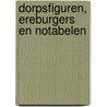 Dorpsfiguren, ereburgers en notabelen by R. Brand