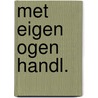 Met eigen ogen handl. door Riet