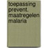 Toepassing prevent. maatregelen malaria