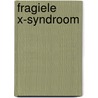 Fragiele x-syndroom door Wassing
