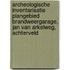 Archeologische inventarisatie Plangebied Brandweergarage, Jan van Arkelweg, Achterveld