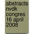 Abstracts NVDK congres 16 april 2008