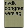 NVDK congres verslag door Onbekend