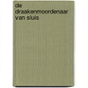 De draakenmoordenaar van Sluis by C. de Wes