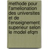 Methode pour l'amelionation des universites et de l'enseignement superieur selon le model EFQM by R. Vierendeels