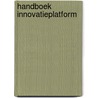 Handboek Innovatieplatform by S.P. Akkerman