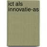 ICT als innovatie-as door Innovatieplatform
