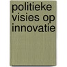 Politieke visies op innovatie by Unknown