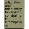 Adaptation and adaptability to varying constraints in interceptive act by L. Mazyn