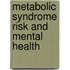 Metabolic syndrome risk and mental health