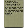 Handboek kwaliteit en bruikbaarheid hulpmiddelen AWBZ by Unknown