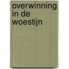 Overwinning in de woestijn door John Bevere