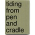 Tiding from pen and cradle