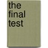The final test