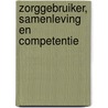 Zorggebruiker, samenleving en competentie door G.H. van Gemert