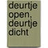 Deurtje open, deurtje dicht